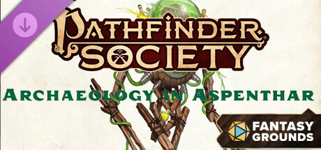 Fantasy Grounds - Pathfinder 2 RPG - Pathfinder Society Quest #6: Archaeology in Aspenthar Header Image