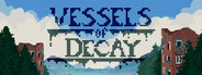Vessels of Decay