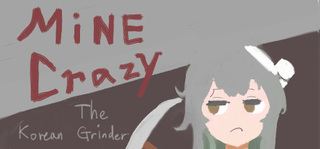 Mine Crazy: The Korean Grinder Cover Image