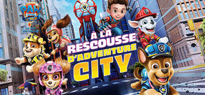 Paw Patrol, la Pat'Patrouille - le film À la rescousse d'Adventure City 
