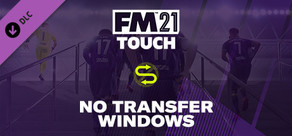 Football Manager 2021 Touch - Sem janelas de transferências