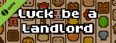 Luck be a Landlord (DEMO)