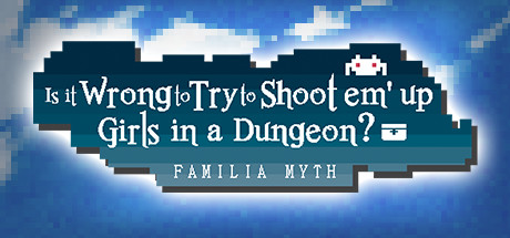 Is It Wrong to Try to Shoot 'em Up Girls in a Dungeon? Cover Image
