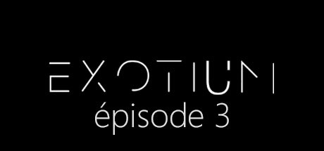 EXOTIUM - Episode 3 banner image