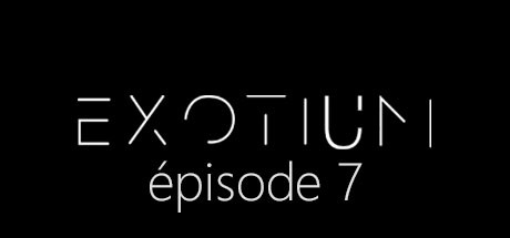 EXOTIUM - Episode 7 banner image