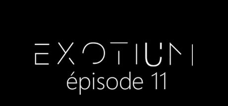 EXOTIUM - Episode 11 banner