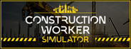 Construction Worker Simulator