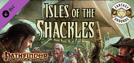 Fantasy Grounds - Pathfinder RPG - Campaign Setting: Isles of the Shackles Header Image