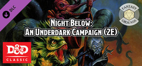 Fantasy Grounds - D&D Classics: Night Below: An Underdark Campaign (2E)