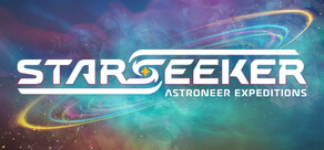 STARSEEKER: Astroneer Expeditions