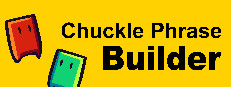 Chuckle Phrase Builder