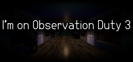 I'm on Observation Duty 3 banner image