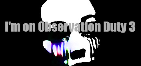 I'm on Observation Duty 3 Cover Image