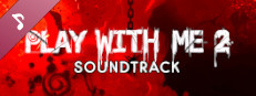 Play with Me 2: Po drugiej stronie Soundtrack