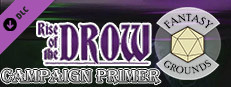 Fantasy Grounds - Rise of the Drow: Campaign Primer