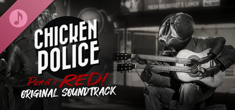 Chicken Police - Paint it RED! - Original Soundtrack banner image