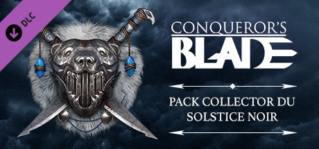 Conqueror's Blade - Pack collector du solstice noir