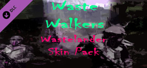 Waste Walkers Supporter Wastelander Skin Pack