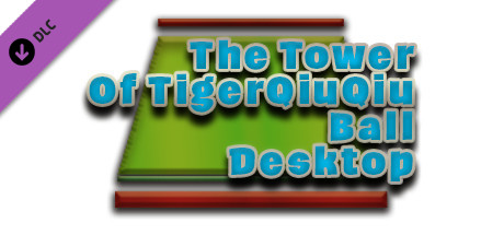 The Tower Of TigerQiuQiu Desktop Ball banner image