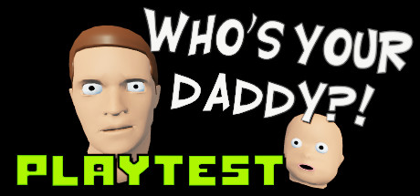 Who's Your Daddy Playtest Cheat Engine/CT