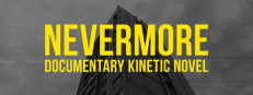 Nevermore - Documentary Kinetic Novel