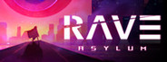 RAVE Asylum