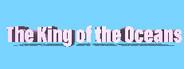 The King of the Oceans