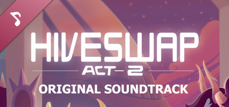 HIVESWAP: ACT 2 Original Soundtrack banner image