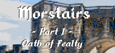 Morstairs - Part I : Oath of Fealty steam charts