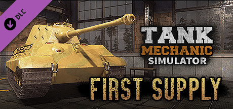 Tank Mechanic Simulator - First Supply DLC banner image