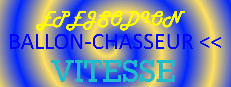 EPEJSODION Ballon-Chasseur Vitesse