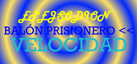 EPEJSODION Balón Prisionero Velocidad