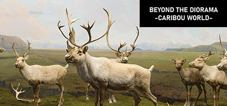 Image for Beyond The Diorama: Caribou World