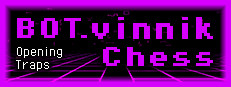 BOT.vinnik Chess: Opening Traps
