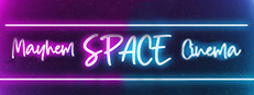 Mayhem Space Cinema