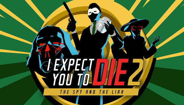 I Expect You To Die 2: The Spy and the Liar