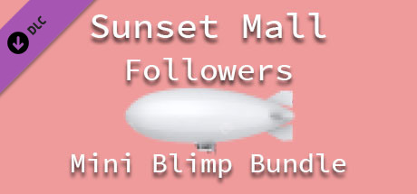 Sunset Mall - Mini Blimp Bundle