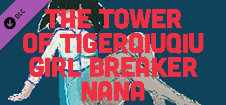 The Tower Of TigerQiuQiu Girl Breaker NaNa banner image