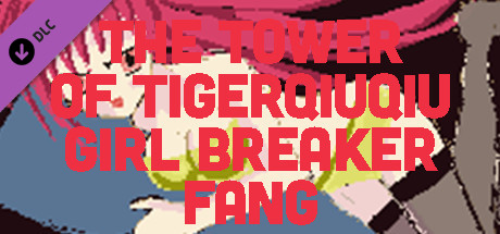 The Tower Of TigerQiuQiu Girl Breaker Fang banner image