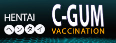 Hentai  ヘンタイ -  C-GUM VACCINATION