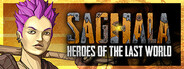 Saghala: Heroes of the Last World