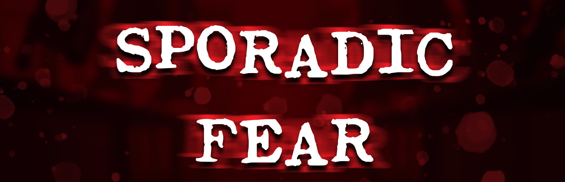 Sporadic Fear