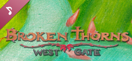 Broken Thorns: West Gate Soundtrack banner image