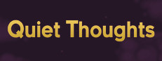 Quiet Thoughts