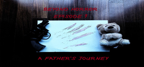 Beyond Horror: Episode One, A Father's Journey banner image