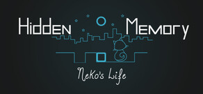 Hidden Memory - Neko's Life