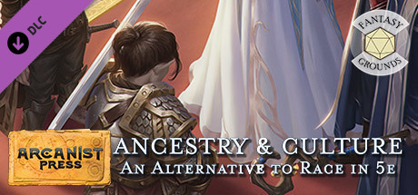 Fantasy Grounds - Ancestry & Culture: An Alternative to Race in 5e Header Image