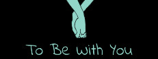 To Be With You