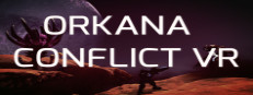 ORKANA CONFLICT VR