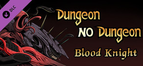 Dungeon No Dungeon: Blood Knight